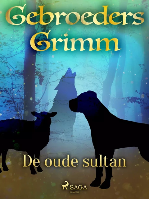 De oude sultan - De Gebroeders Grimm - Saga Egmont International