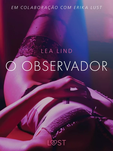 O Observador - Conto Erótico - Lea Lind - Saga Egmont International