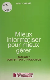 Mieux informatiser pour mieux gérer