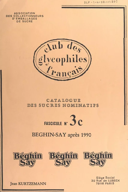 Catalogue des sucres nominatifs (3). Béghin-Say après 1990 - Jean Kurtzemann - FeniXX réédition numérique