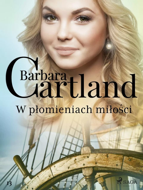 W płomieniach miłości - Ponadczasowe historie miłosne Barbary Cartland - Barbara Cartland - Saga Egmont International