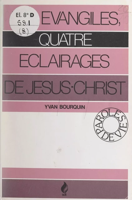 Les Évangiles, quatre éclairages de Jésus-Christ - Yvan Bourquin - FeniXX réédition numérique