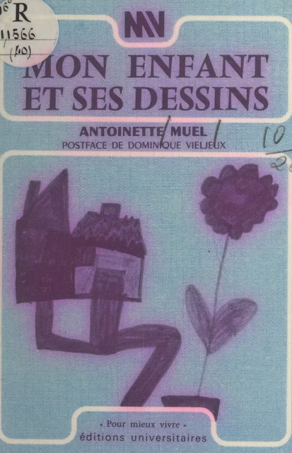 Mon enfant et ses dessins - Antoinette Muel - FeniXX réédition numérique