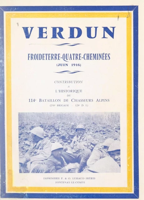 Verdun, Froideterre-Quatre-Cheminées (juin 1916) - Lionel Cabany - FeniXX réédition numérique