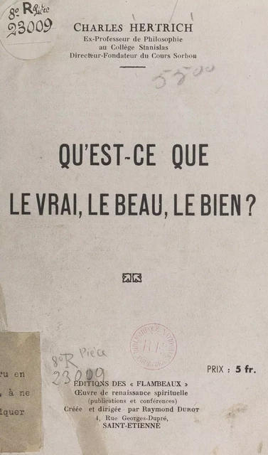 Qu'est-ce que le vrai, le beau, le bien ? - Charles Hertrich - FeniXX réédition numérique