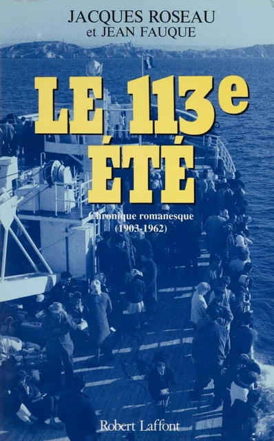 Le 113e été - Jacques Roseau, Jean Fauque - Robert Laffont (réédition numérique FeniXX)