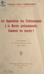 Les oppositions des professionnels à la morale professionnelle