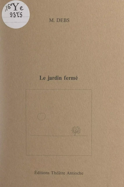 Le jardin fermé - Mounir Debs - FeniXX réédition numérique