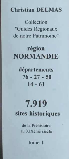 Région Normandie (1). Départements 76-27-50-61 - Christian Delmas - FeniXX réédition numérique