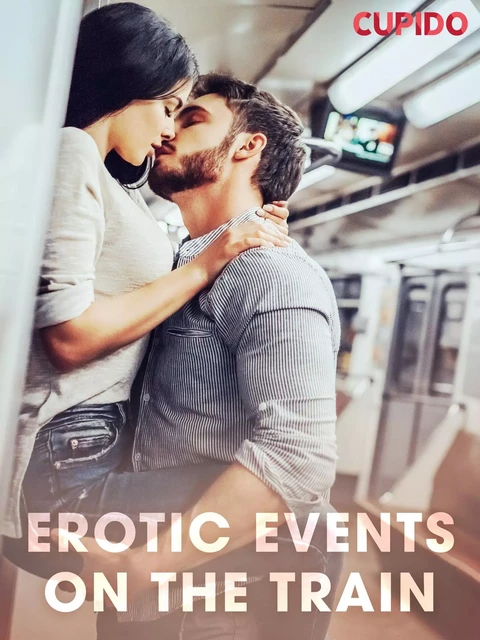 Erotic Events on the Train -  Cupido - Saga Egmont International