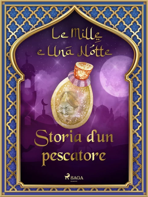 Storia d’un pescatore (Le Mille e Una Notte 7) - – Le Mille E Una Notte - Saga Egmont International