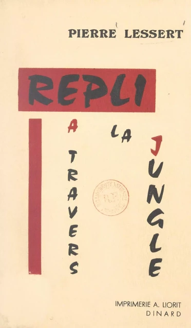 Repli à travers la jungle - Pierre Lessert - FeniXX réédition numérique