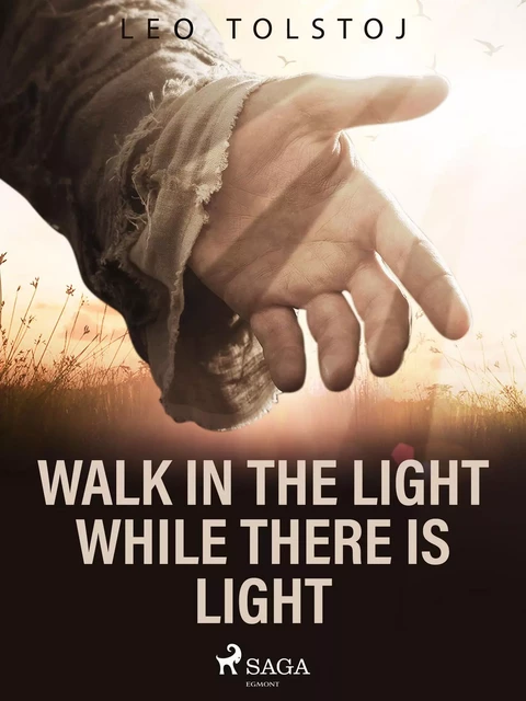 Walk In the Light While There Is Light - Leo Tolstoy - Saga Egmont International