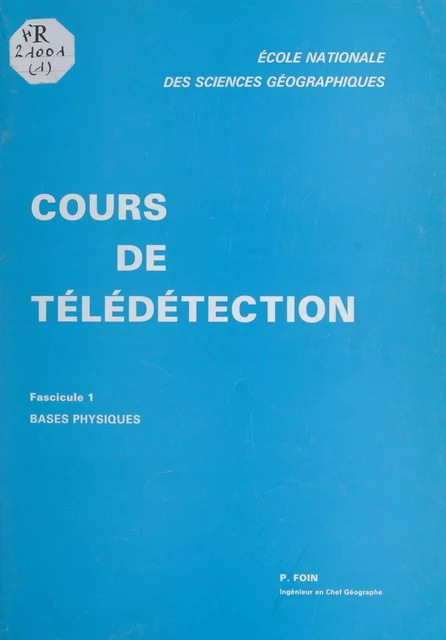 Cours de télédétection (1). Bases physiques - Patrice Foin - FeniXX réédition numérique