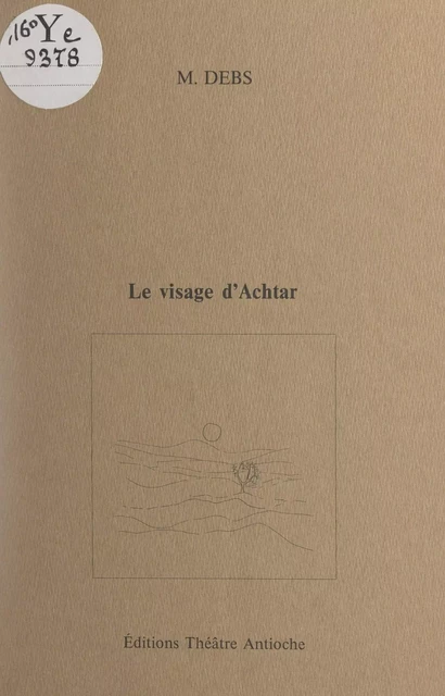 Le visage d'Achtar - Mounir Debs - FeniXX réédition numérique