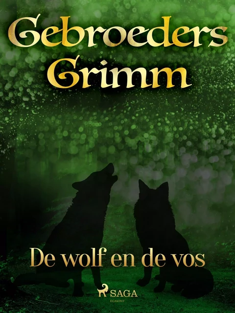 De wolf en de vos - De Gebroeders Grimm - Saga Egmont International