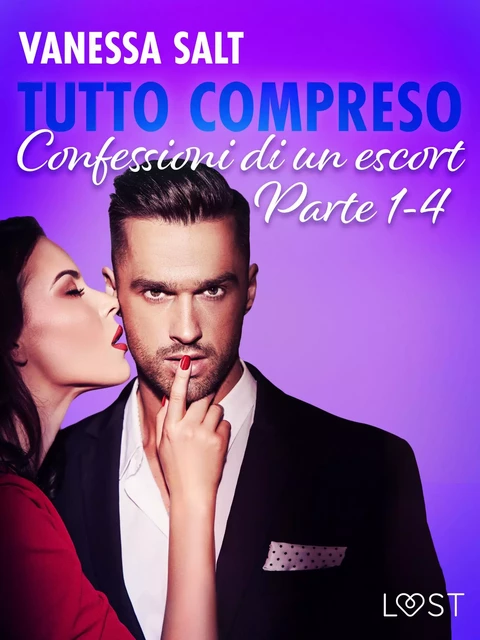 Tutto compreso - Confessioni di un escort Parte 1-4 - Vanessa Salt - Saga Egmont International