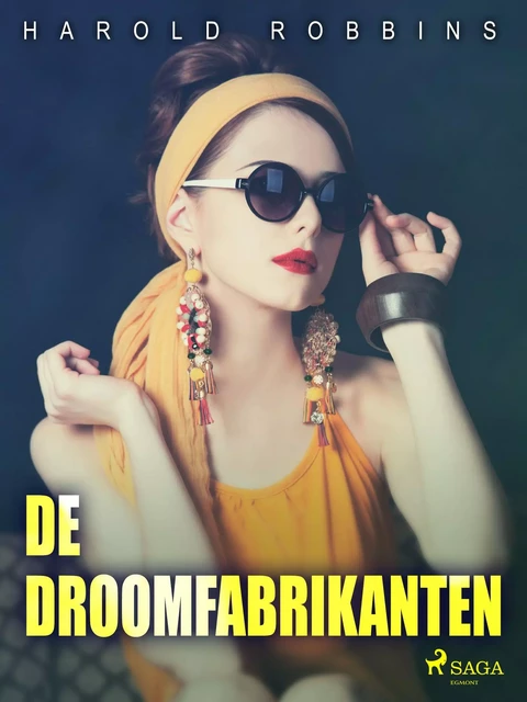 De droomfabrikanten - Harold Robbins - Saga Egmont International