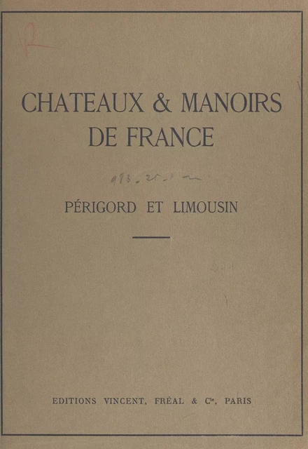 Châteaux & manoirs de France : Périgord et Limousin - J. de Montarnal - FeniXX réédition numérique