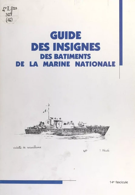 Guide des insignes des bâtiments de la Marine nationale de 1936 à 1970 - Jean-Pierre Stella - FeniXX réédition numérique