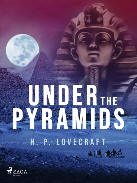 Under the Pyramids - H. P. Lovecraft - Saga Egmont International