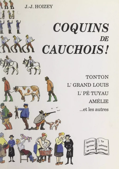 Coquins de Cauchois ! - Jacques Hoizey - FeniXX réédition numérique