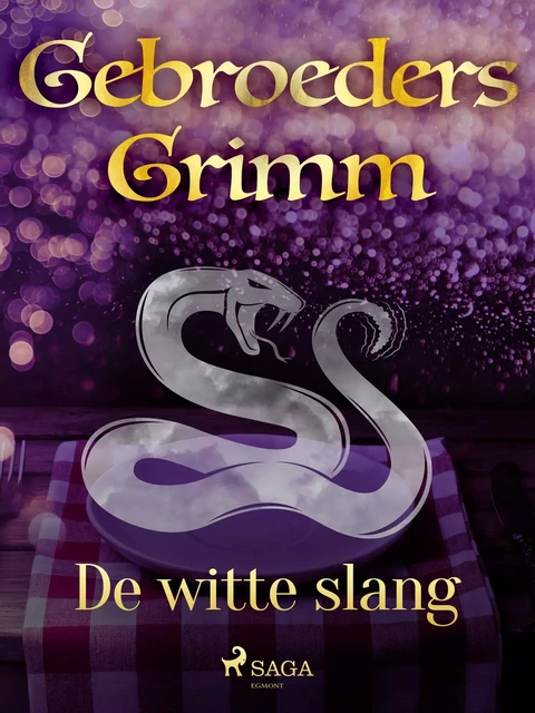 De witte slang - De Gebroeders Grimm - Saga Egmont International