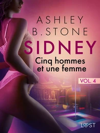 Sidney 4 : Cinq hommes et une femme - Une nouvelle érotique