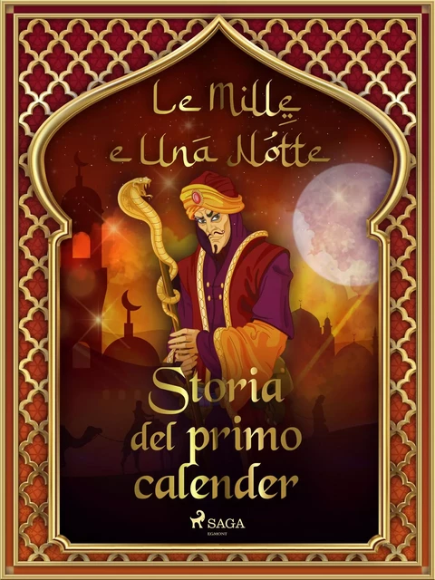 Storia del primo calender (Le Mille e Una Notte 12) - – Le Mille E Una Notte - Saga Egmont International