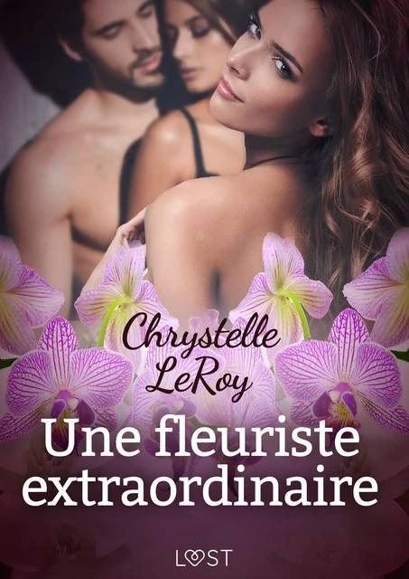 Une fleuriste extraordinaire – Une nouvelle érotique - Chrystelle Leroy - Saga Egmont French