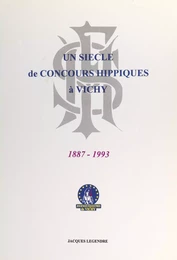 Naissance et vie des concours de chevaux de sport au terrain du Sichon, 1887-1993