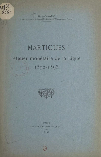 Martigues, atelier monétaire de la Ligue, 1592-1593 - Henri Rolland - FeniXX réédition numérique