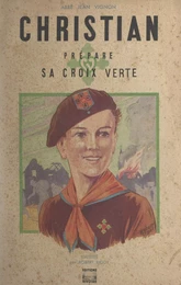 Christian prépare sa Croix verte