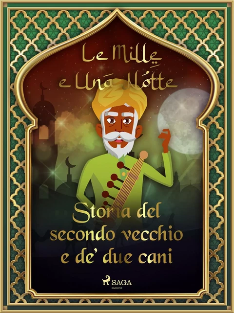 Storia del secondo vecchio e de’ due cani (Le Mille e Una Notte 5) - – Le Mille E Una Notte - Saga Egmont International