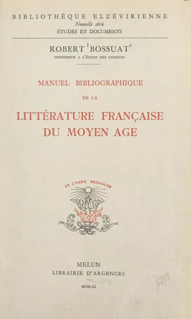 Manuel bibliographique de la littérature française du Moyen Âge - Robert Bossuat - FeniXX réédition numérique