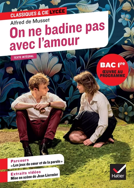 On ne badine pas avec l'amour (oeuvre au programme du Bac de français 2025, 1re générale &amp; techno) - Alfred de Musset, Johan Faerber, Florian Pennanech - Hatier