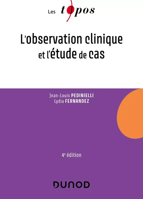 L'observation clinique et l'étude de cas - Jean-Louis Pedinielli, Lydia Fernandez - Dunod