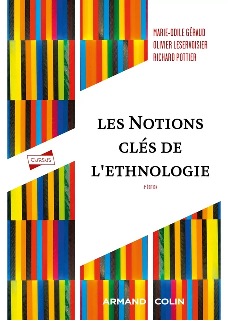 Les notions clés de l'ethnologie - 4e éd. - Marie-Odile Geraud, Olivier Leservoisier, Richard Pottier - Armand Colin