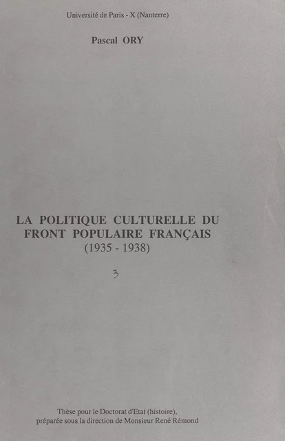 La politique culturelle du Front populaire français (1935-1938) - Pascal Ory - FeniXX réédition numérique