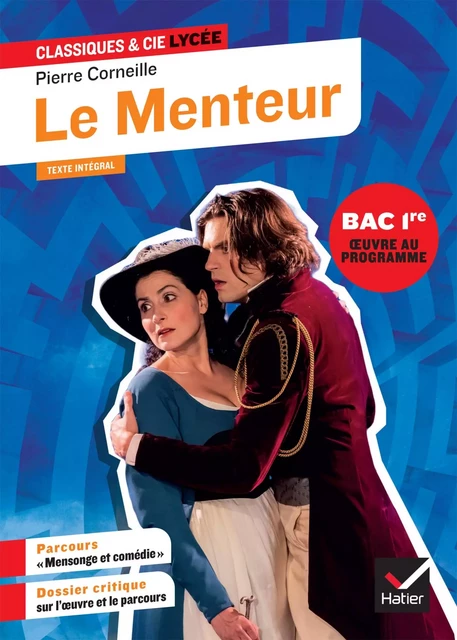 Le Menteur (oeuvre au programme du Bac de français 2025, 1re générale &amp; techno) - Pierre Corneille, Isabelle Lasfargue-Galvez, Johan Faerber - Hatier