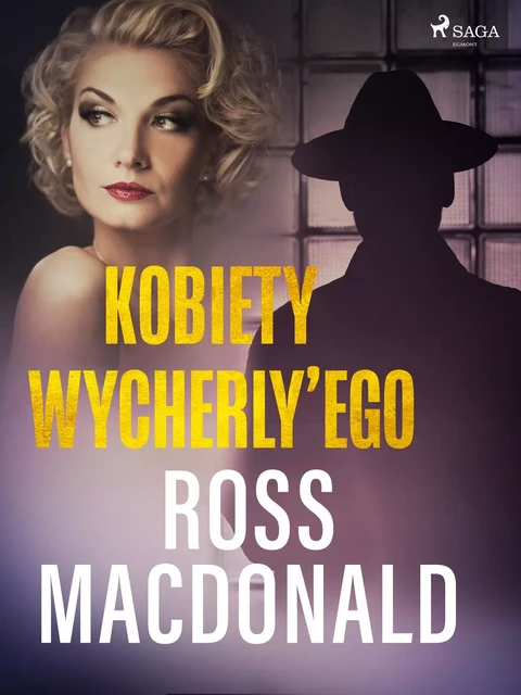 Kobiety Wycherly’ego  - Ross Macdonald - Saga Egmont International