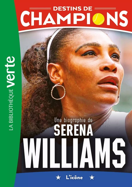 Destins de champions 12 - Une biographie de Serena Williams - David Lortholary - Hachette Jeunesse