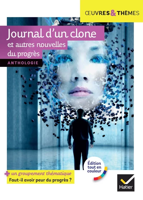 Journal d'un clone et autres nouvelles du progrès - Pierre Bordage, Fabrice Colin, Christian Grenier,  Gudule, Colette Jacques-Veaux, Éric Simard, Claire Folconi, Hélène Potelet - Hatier