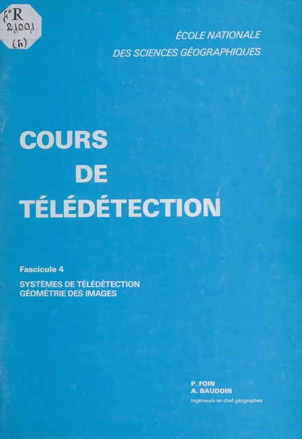 Cours de télédétection (4). Systèmes de télédétection, géométrie des images - Alain Baudoin, Patrice Foin - FeniXX réédition numérique