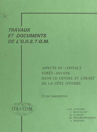 Recherches sur le contact forêt-savane en Côte d'Ivoire (1). Aspects du contact forêt-savane dans le centre et l'ouest de la Côte d'Ivoire : étude descriptive