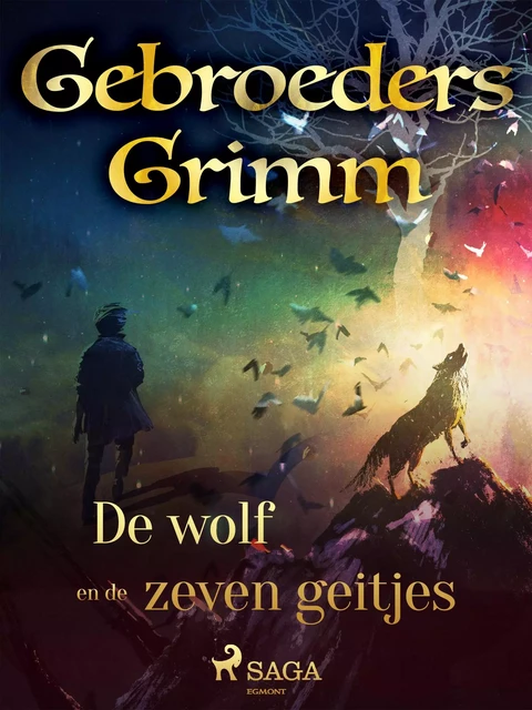 De wolf en de zeven geitjes - De Gebroeders Grimm - Saga Egmont International