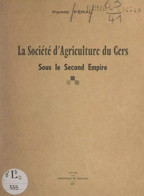 La société d'agriculture du Gers sous le Second Empire - Pierre Féral - FeniXX réédition numérique