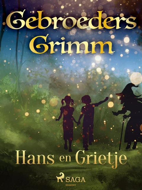 Hans en Grietje - De Gebroeders Grimm - Saga Egmont International