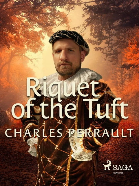 Riquet of the Tuft - Charles Perrault - Saga Egmont International