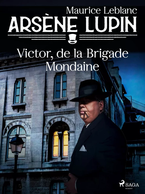 Arsène Lupin -- Victor, de la Brigade Mondaine - Maurice Leblanc - Saga Egmont French